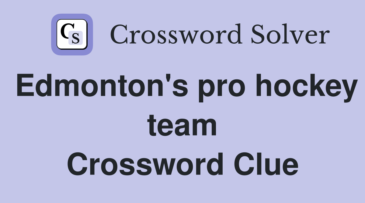 Edmonton's pro hockey team Crossword Clue