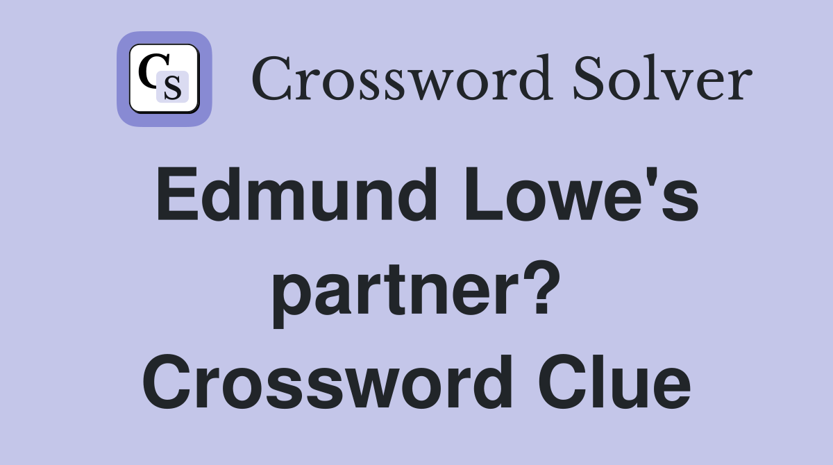 Edmund Lowe's partner? Crossword Clue