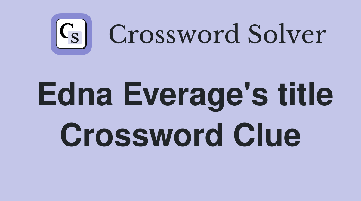 Edna Everage's title Crossword Clue