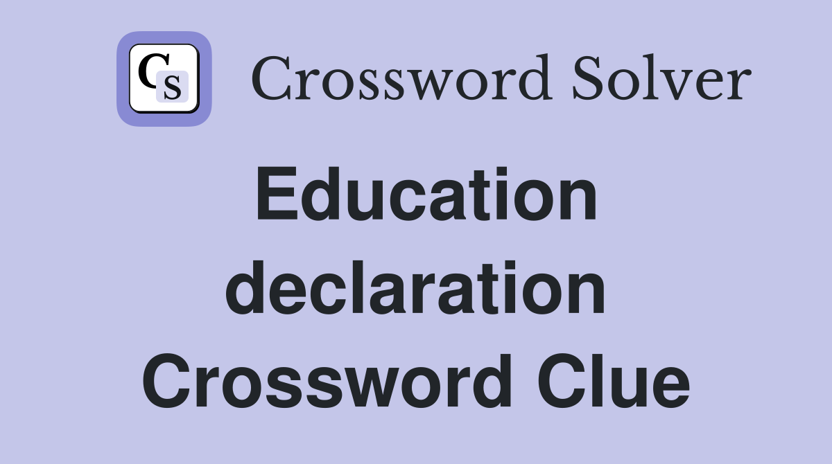 Education declaration Crossword Clue