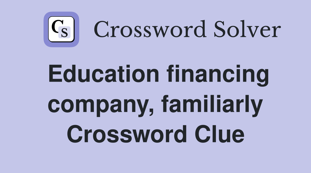 Education financing company, familiarly Crossword Clue