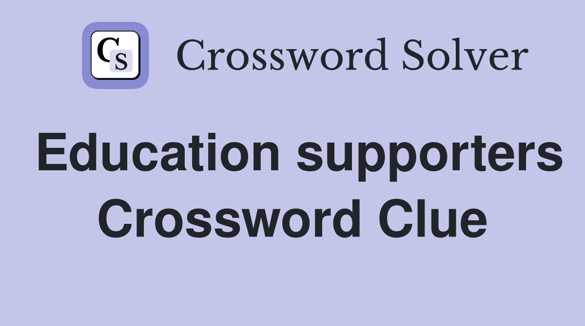 Education supporters Crossword Clue