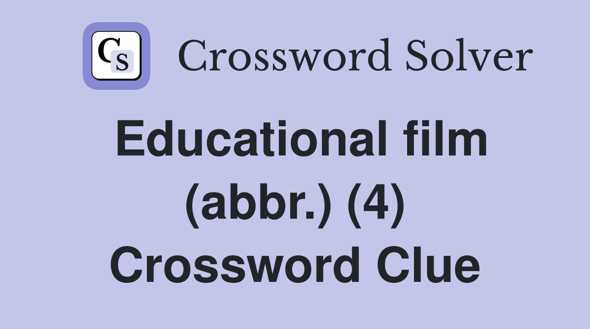 Educational film (abbr.) (4) Crossword Clue