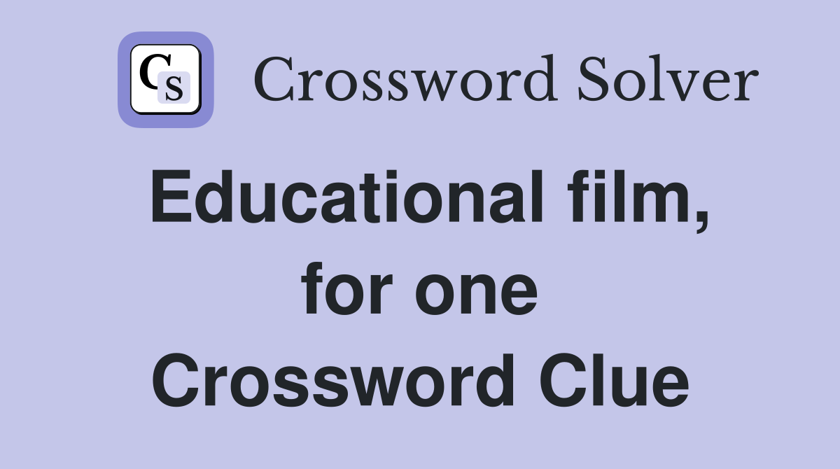 Educational film, for one Crossword Clue