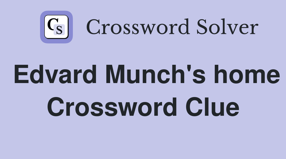 Edvard Munch's home Crossword Clue
