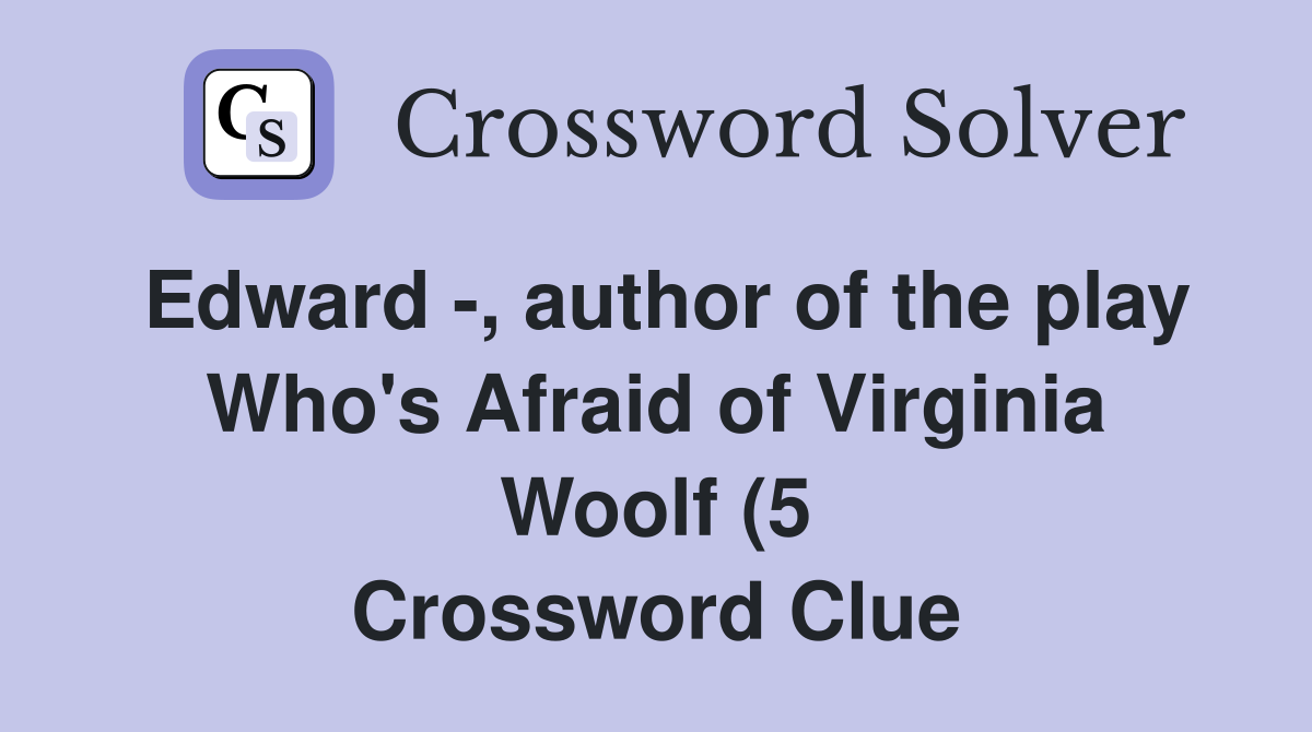 Edward author of the play Who #39 s Afraid of Virginia Woolf (5 Edward author of the play Who #39 s Afraid of Virginia Woolf (5