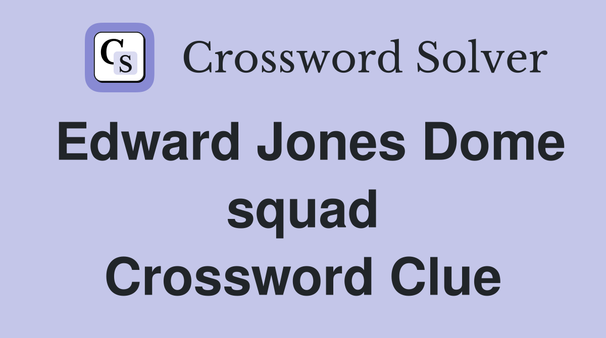 Edward Jones Dome squad Crossword Clue