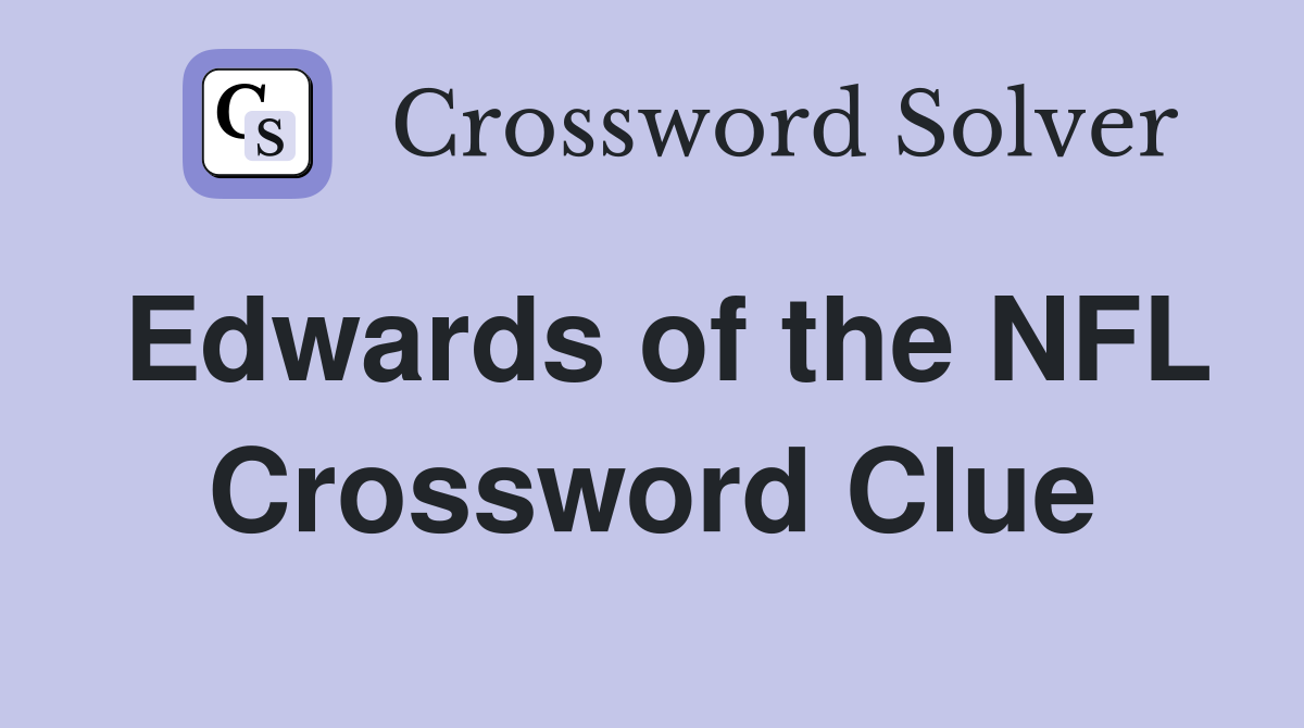 Edwards of the NFL Crossword Clue