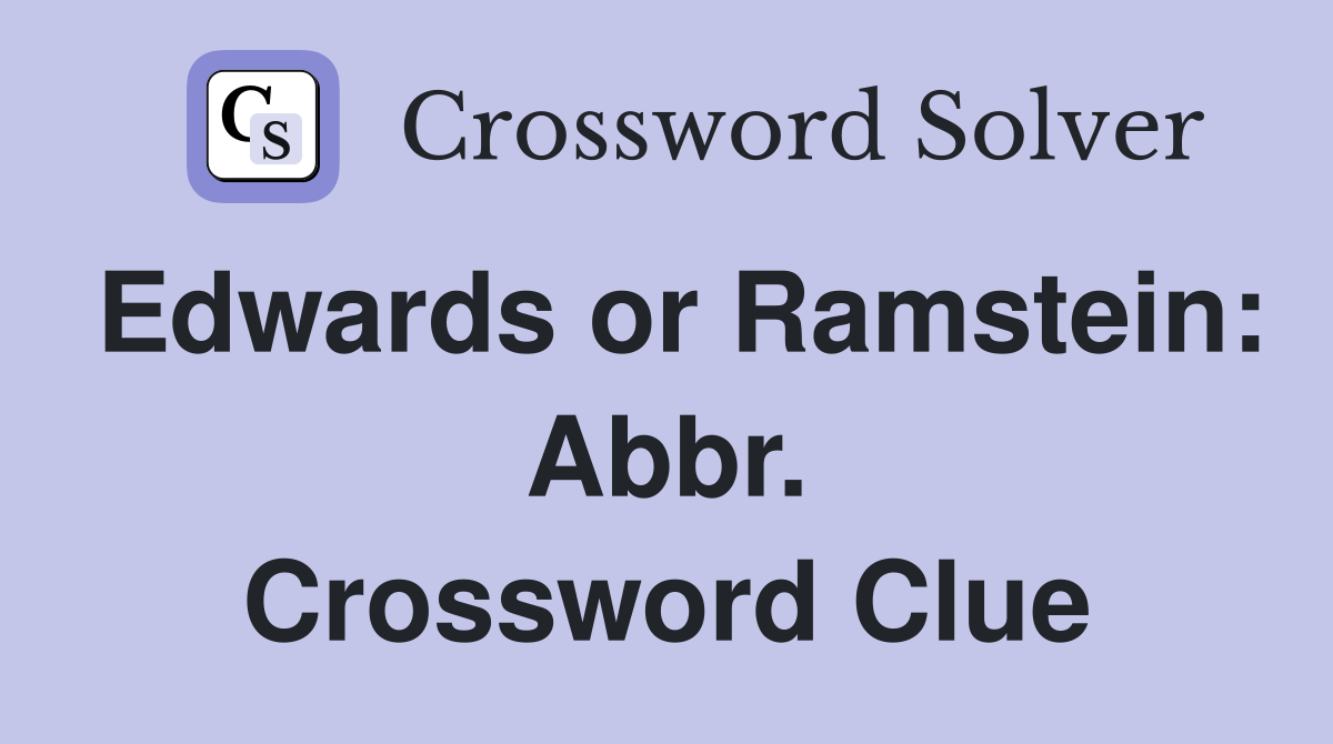 Edwards or Ramstein: Abbr. Crossword Clue