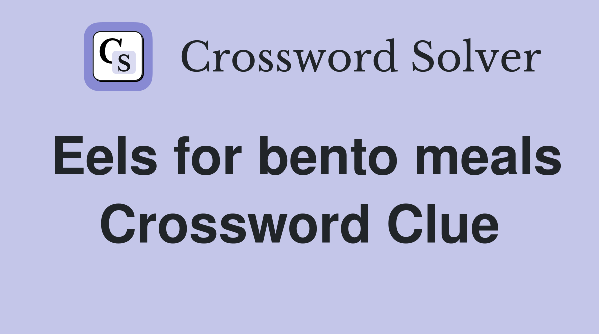 Eels for bento meals Crossword Clue