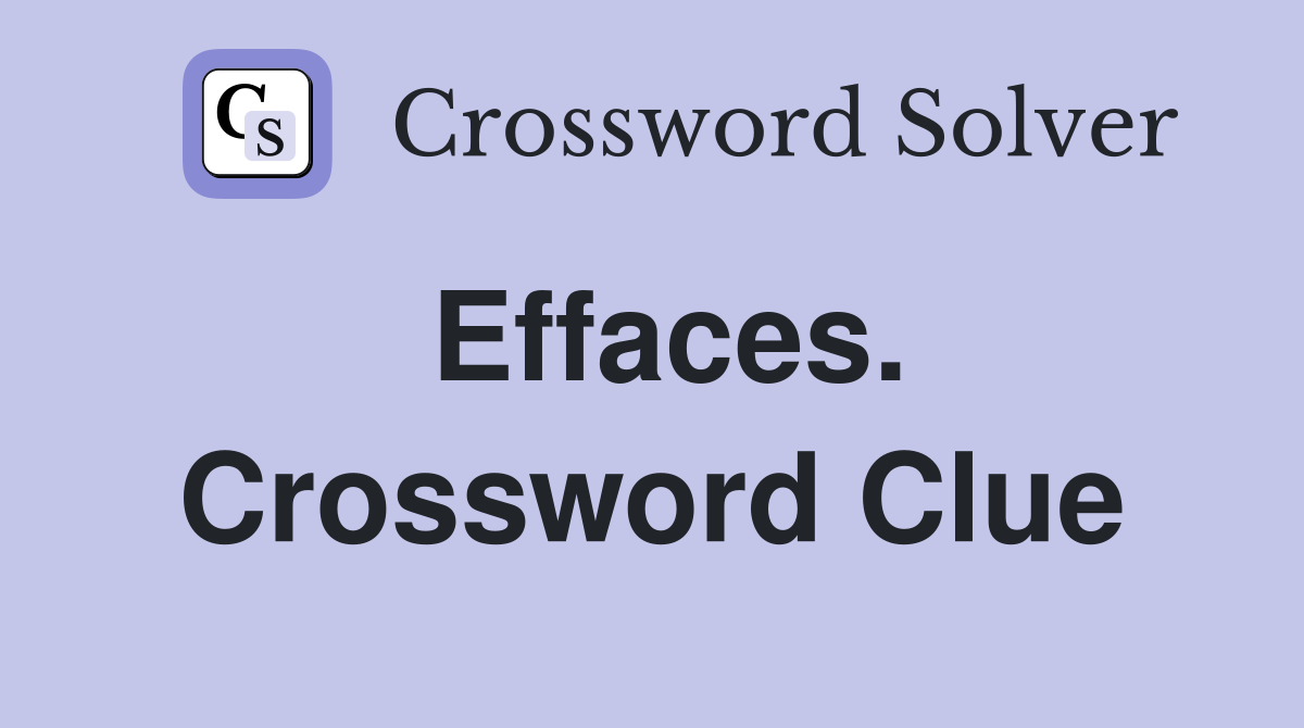 Effaces. Crossword Clue