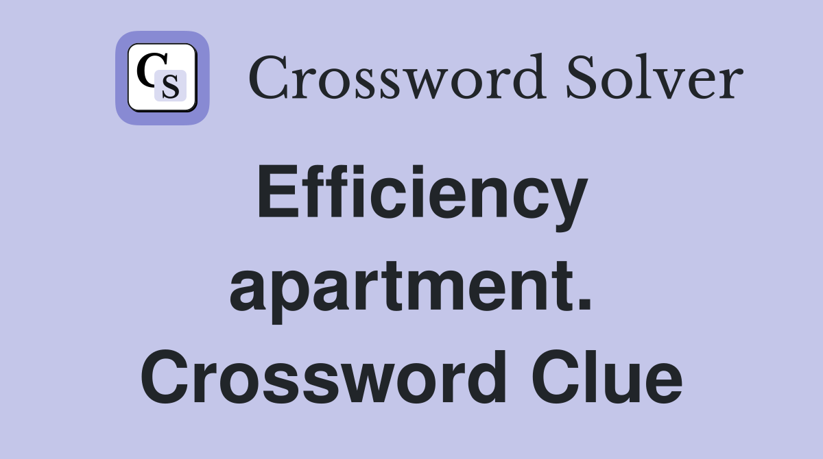 Efficiency apartment. Crossword Clue