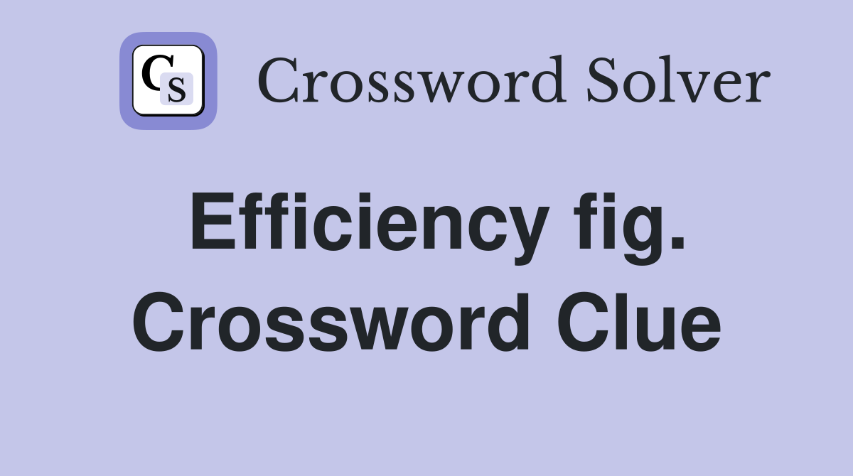 Efficiency fig. Crossword Clue
