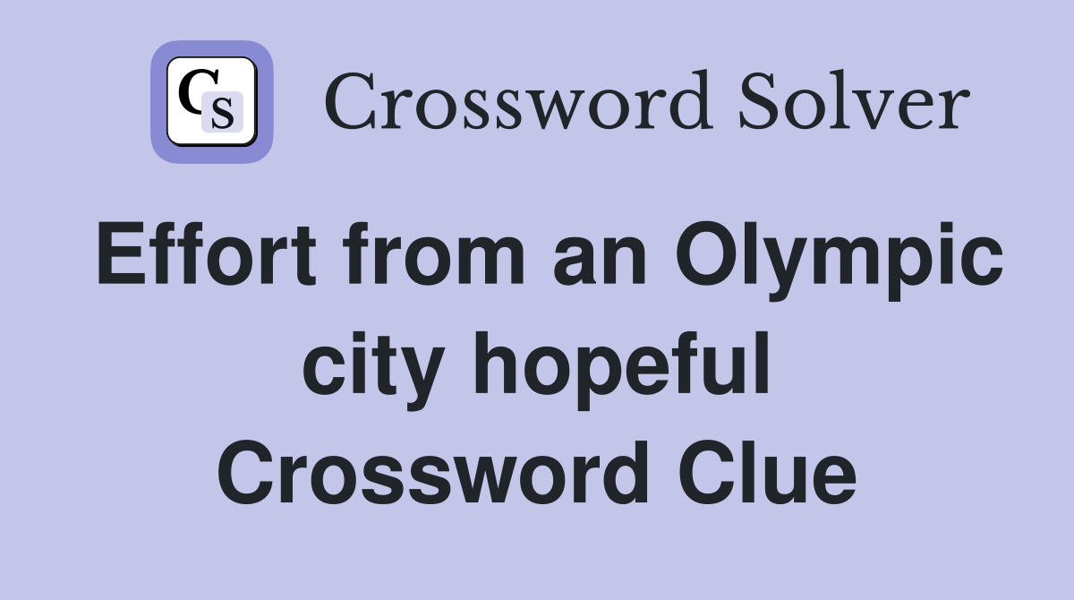 Effort from an Olympic city hopeful Crossword Clue