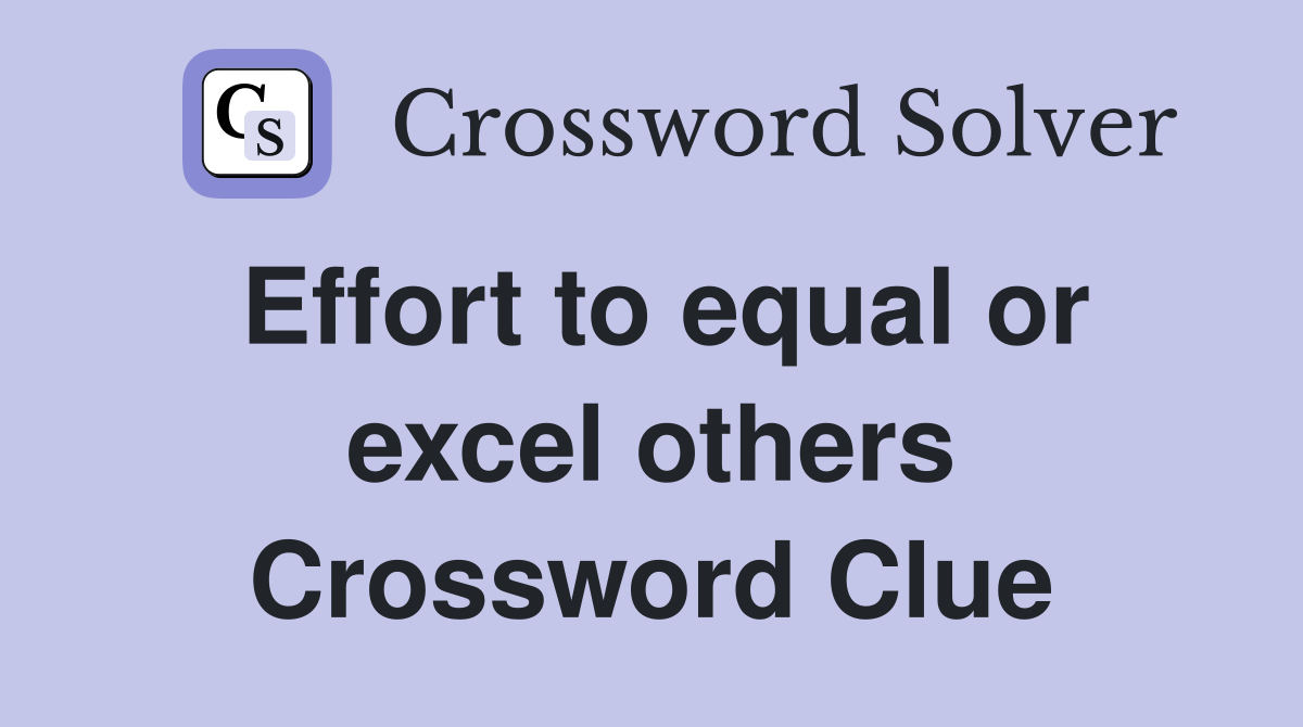 Effort to equal or excel others Crossword Clue