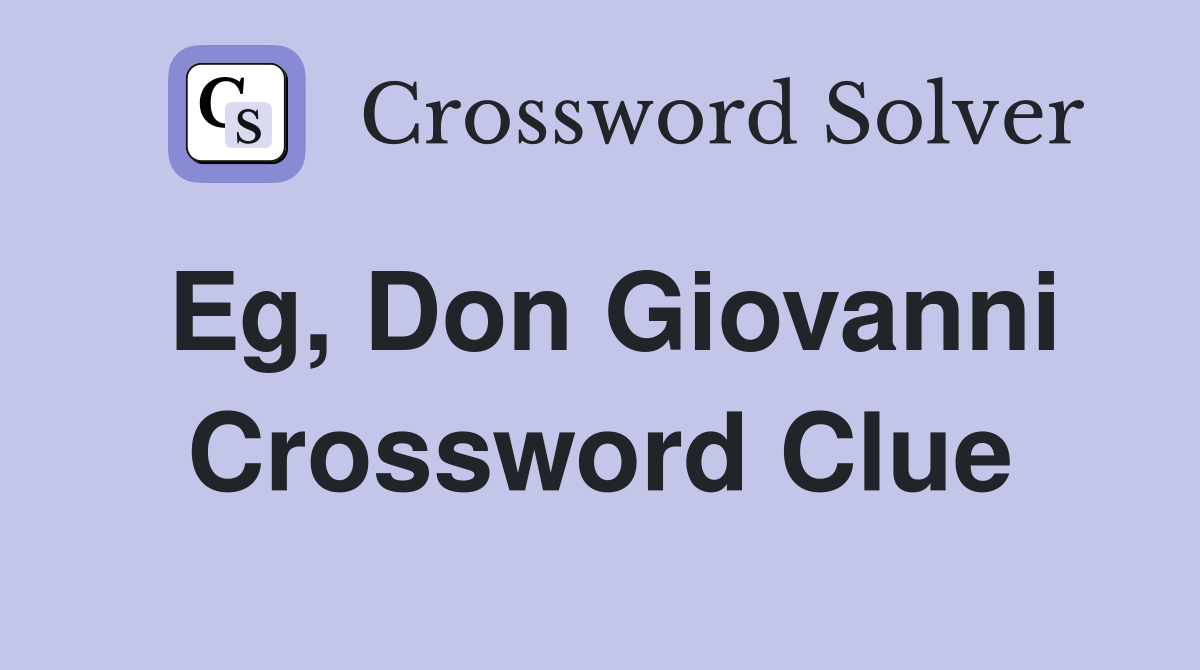 Eg, Don Giovanni Crossword Clue