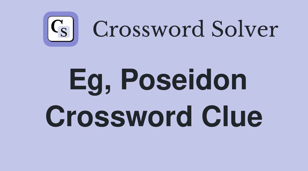 Eg, Poseidon Crossword Clue