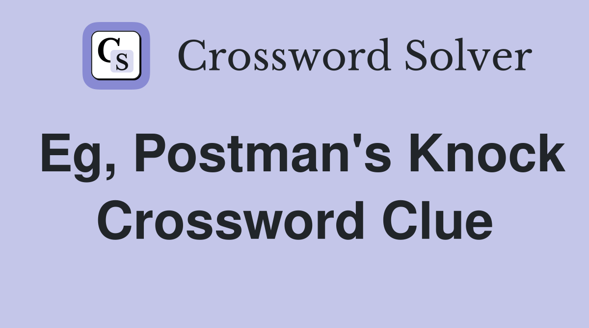 Eg, Postman's Knock Crossword Clue