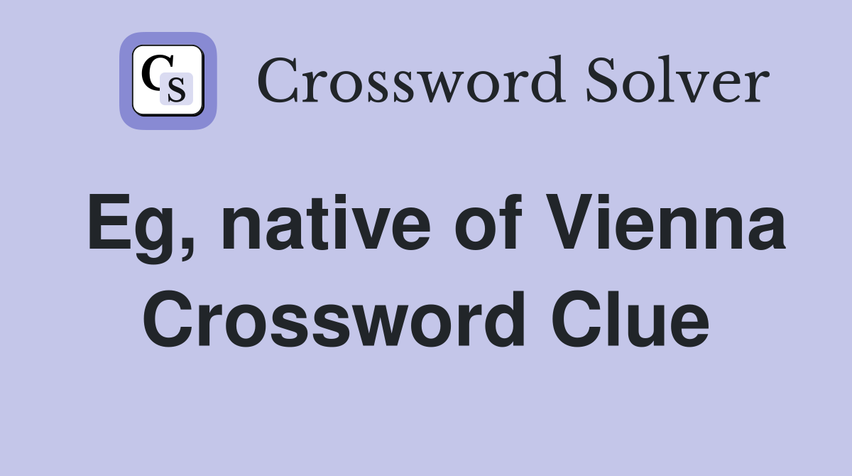 Eg, native of Vienna Crossword Clue