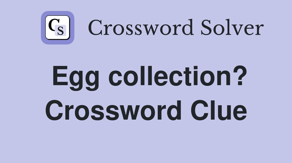 Egg collection? Crossword Clue