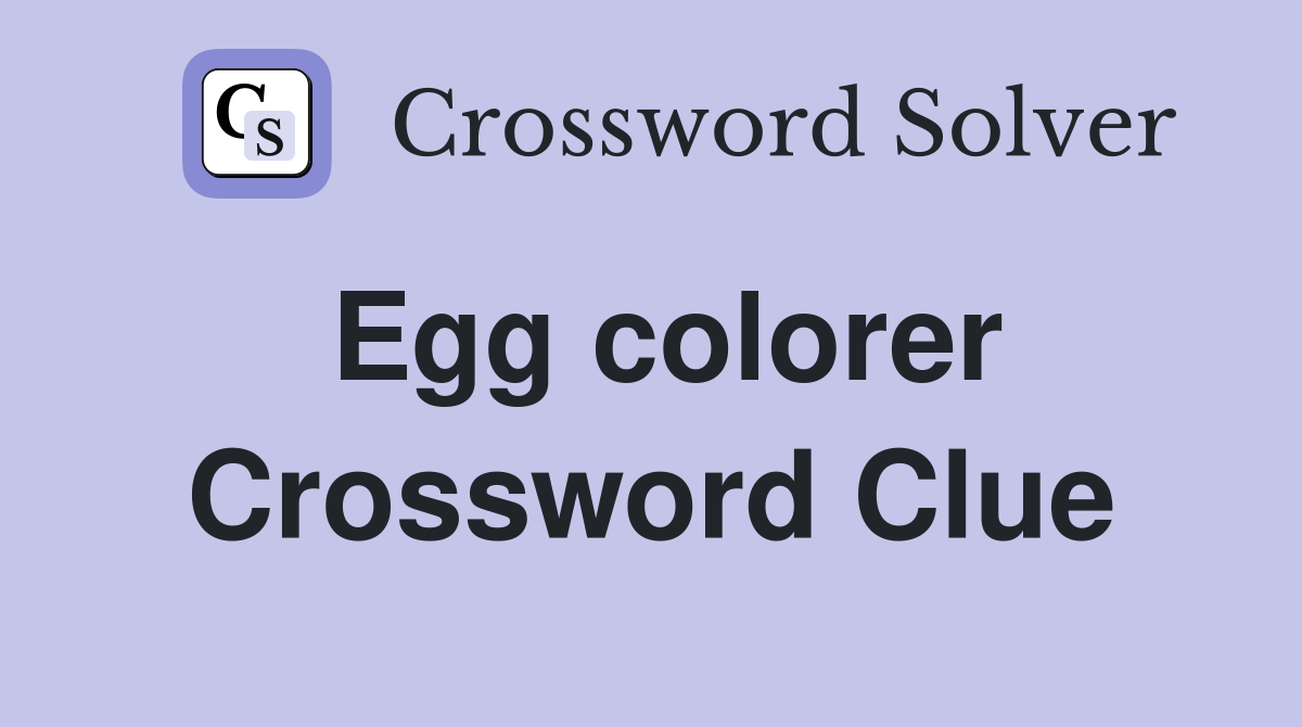 Egg colorer Crossword Clue