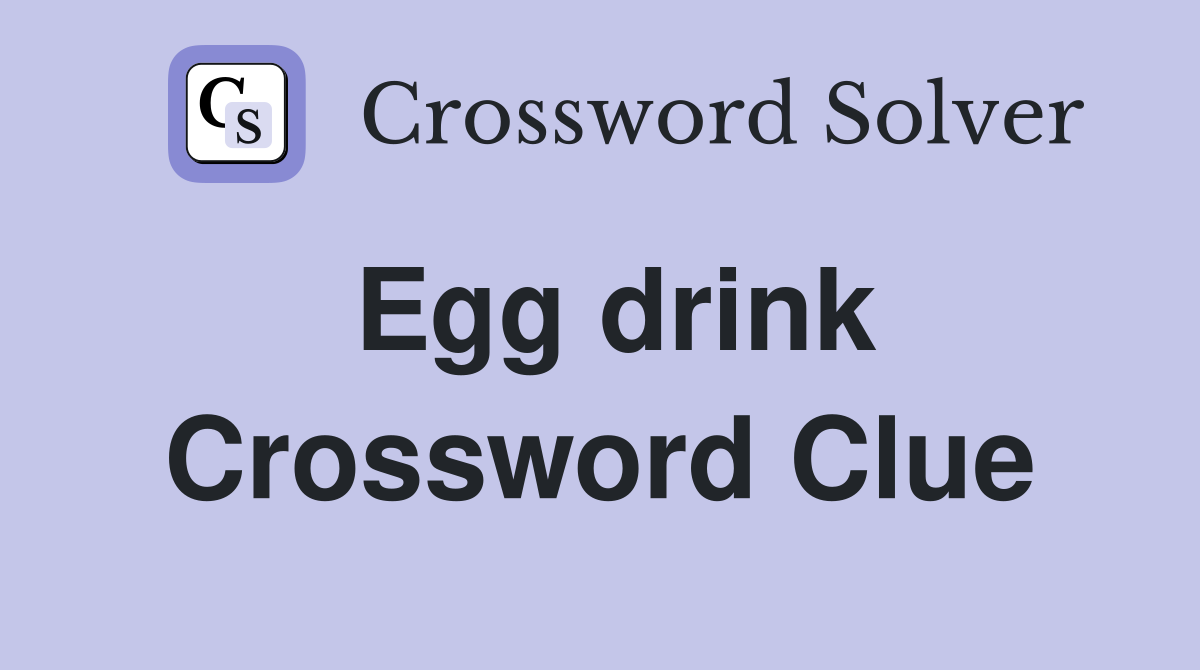 Egg drink Crossword Clue