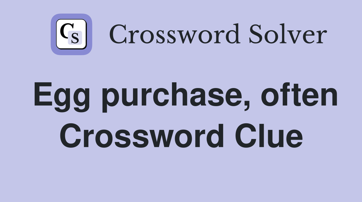 Egg purchase, often Crossword Clue