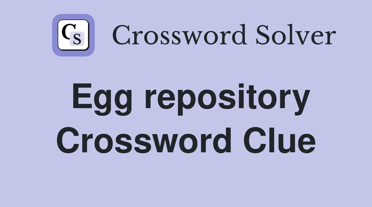 Egg repository Crossword Clue