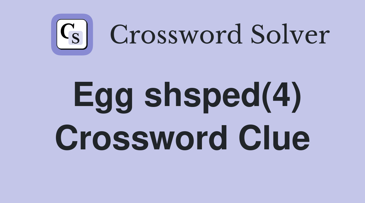 Egg shsped(4) Crossword Clue