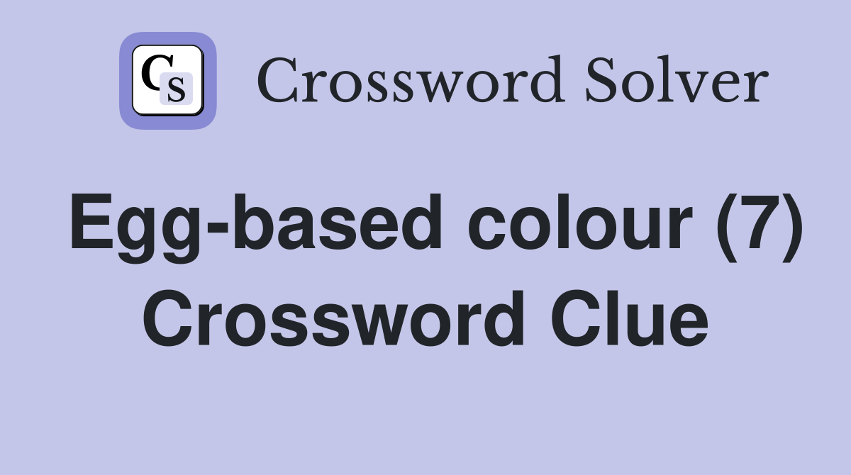 Egg-based colour (7) Crossword Clue