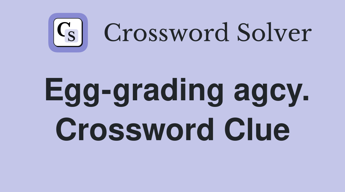Egg-grading agcy. Crossword Clue