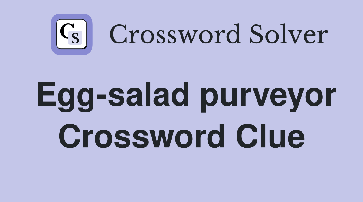 Egg-salad purveyor Crossword Clue
