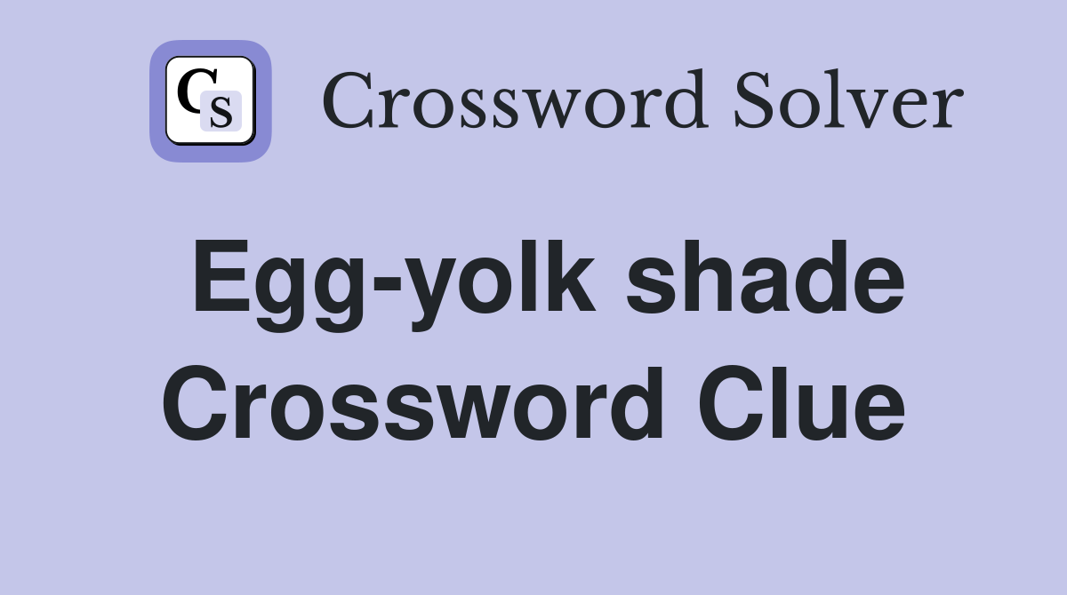 Egg-yolk shade Crossword Clue