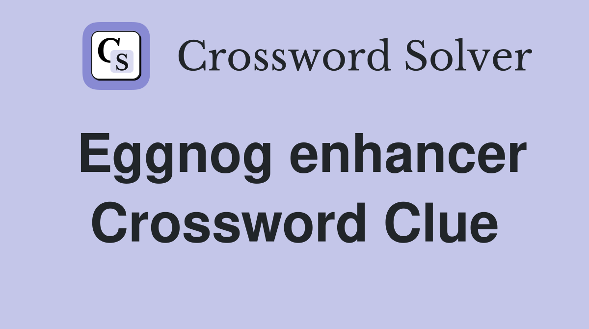 Eggnog enhancer Crossword Clue