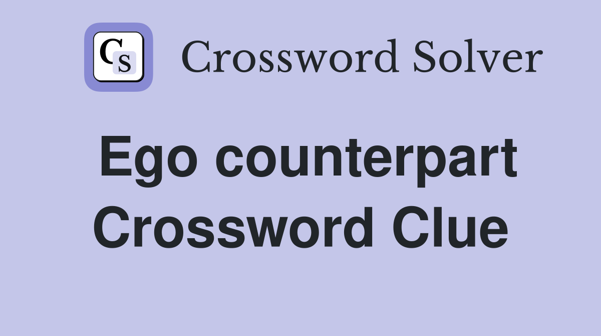 Ego counterpart Crossword Clue