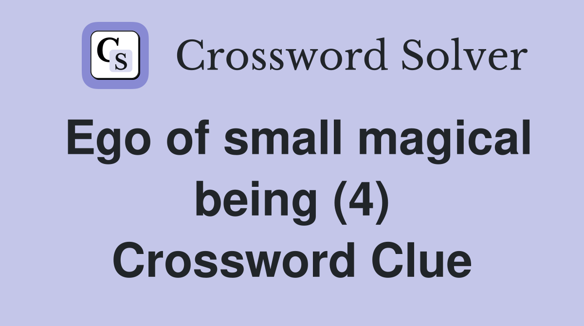 Ego of small magical being (4) Crossword Clue
