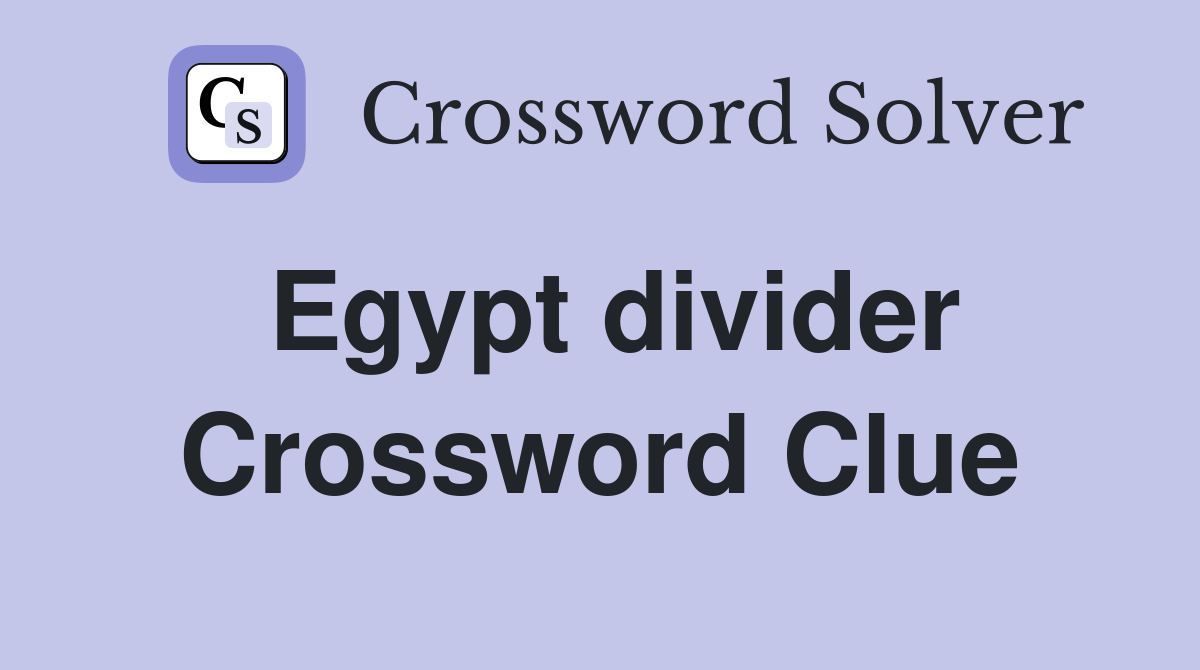 Egypt divider Crossword Clue
