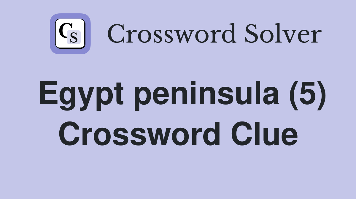 Egypt peninsula (5) Crossword Clue