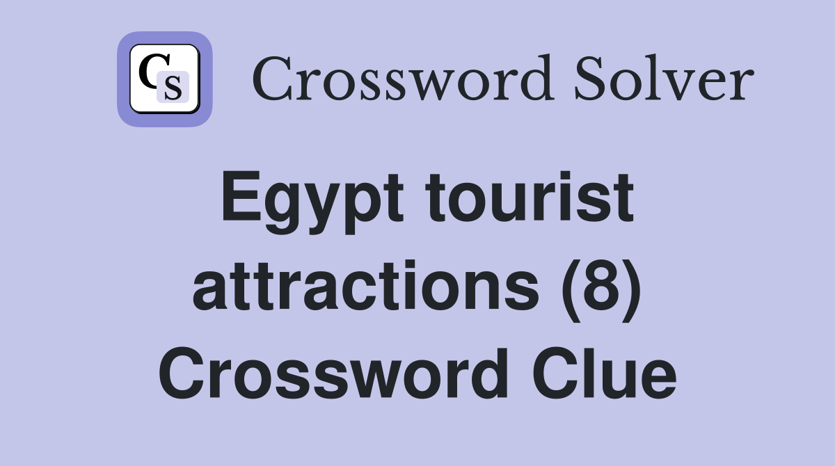 Egypt tourist attractions (8) Crossword Clue