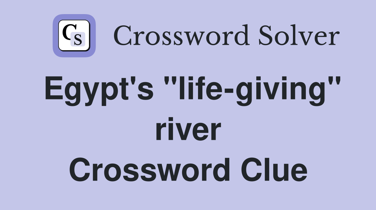 Egypt's "life-giving" river Crossword Clue