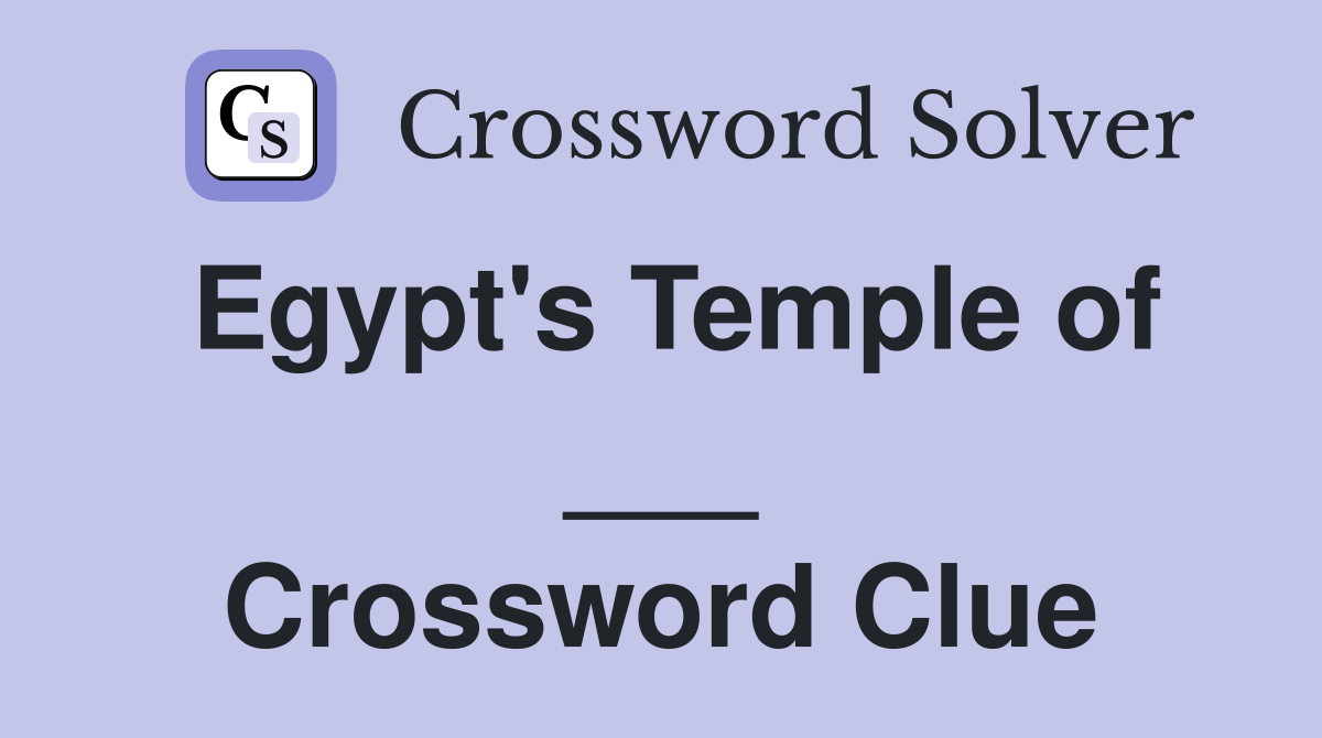 Egypt's Temple of ___ Crossword Clue