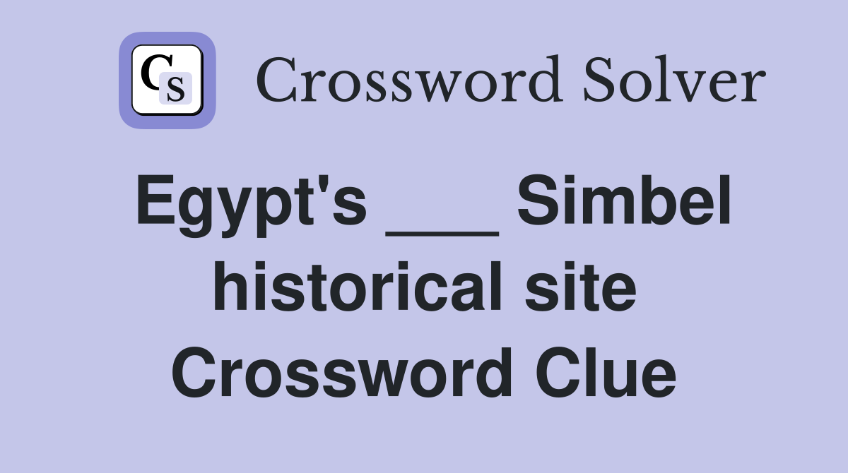 Egypt's ___ Simbel historical site Crossword Clue