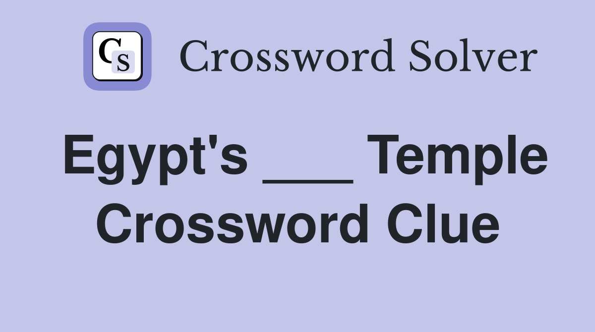 Egypt's ___ Temple Crossword Clue