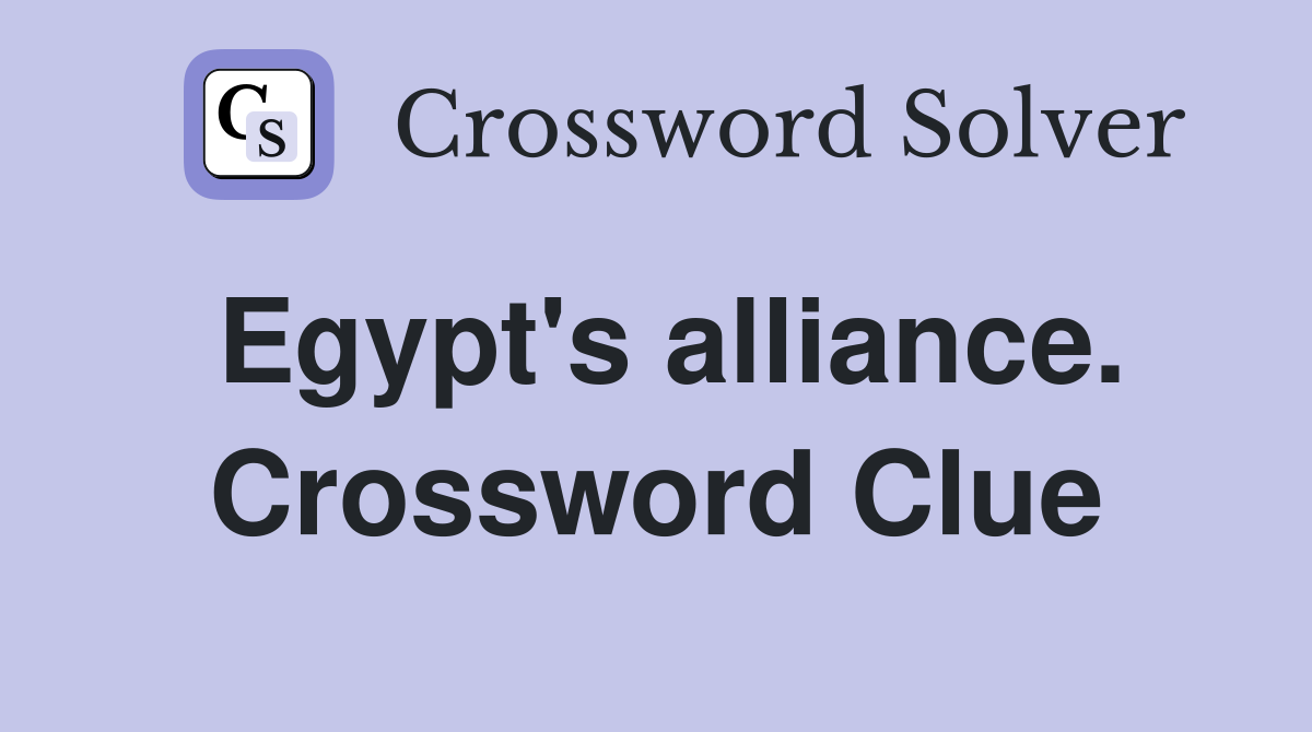 Egypt's alliance. Crossword Clue
