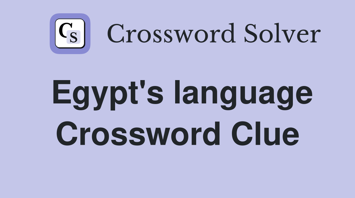 Egypt's language Crossword Clue