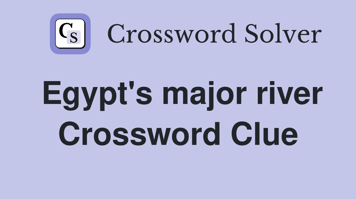 Egypt's major river Crossword Clue