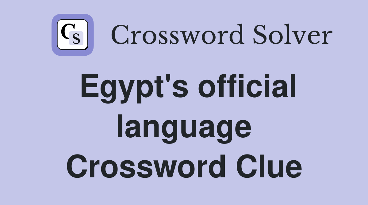 Egypt's official language Crossword Clue