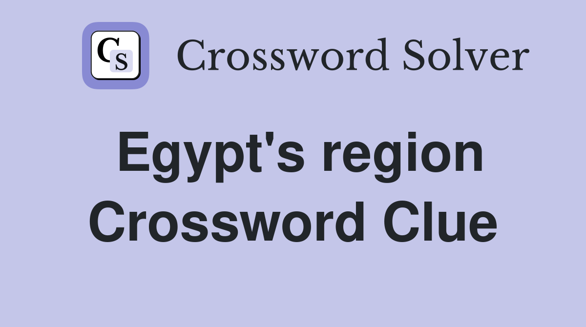 Egypt's region Crossword Clue