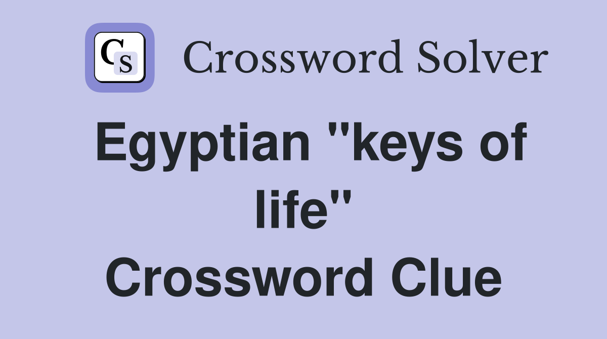 Egyptian "keys of life" Crossword Clue