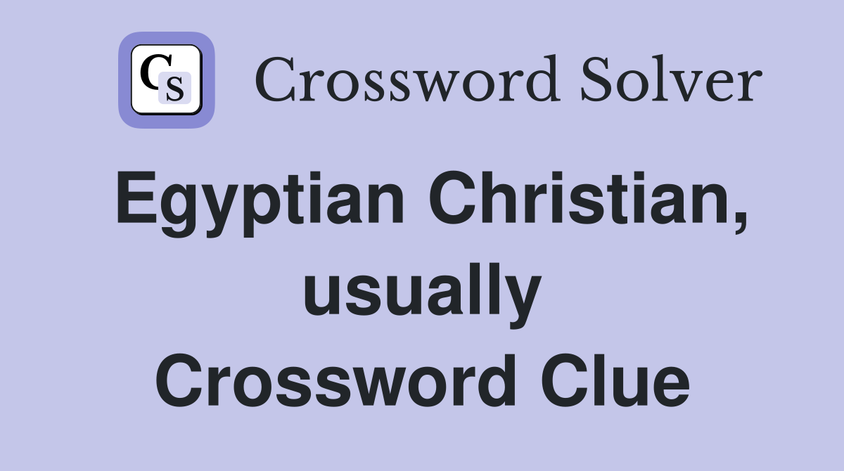 Egyptian Christian, usually Crossword Clue